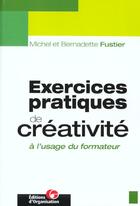 Couverture du livre « Exercices prat creativite a usage du format » de Fustier aux éditions Organisation