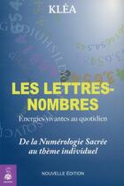 Couverture du livre « Lettres nombres ned energies vivantes au quotidien » de Klea aux éditions Dauphin