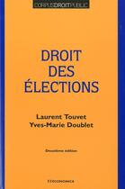 Couverture du livre « Droit Des Elections, 2e Ed. » de Doublet/Touvet aux éditions Economica