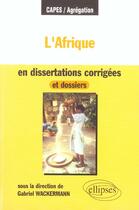 Couverture du livre « L'afrique en dissertations corrigées et dossiers » de Gabriel Wackermann aux éditions Ellipses