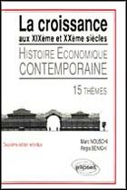 Couverture du livre « La croissance aux xixe et xxe siecles - histoire economique contemporaine, 15 themes » de Benichi/Nouschi aux éditions Ellipses