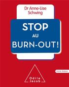 Couverture du livre « Vivre mieux ; stop au burn-out ! » de Anne-Lise Schwing aux éditions Odile Jacob