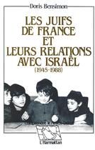 Couverture du livre « Les juifs de france et leurs relations avec israel (1945-1988) » de Doris Bensimon aux éditions L'harmattan