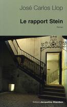 Couverture du livre « Le rapport Stein » de Jose Carlos Llop aux éditions Jacqueline Chambon