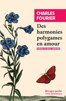 Couverture du livre « Des harmonies polygames en amour » de Charles Fourier aux éditions Rivages