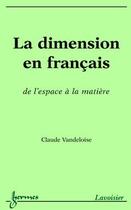 Couverture du livre « La dimension en francais » de Claude Vandeloise aux éditions Hermes Science Publications