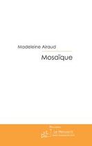 Couverture du livre « Mosaïque » de Madeleine Airaud aux éditions Le Manuscrit