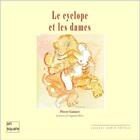 Couverture du livre « Le cyclope et les dames » de Pierre Guimet aux éditions Jacques Andre