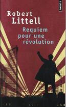 Couverture du livre « Requiem pour une révolution » de Robert Littell aux éditions Points