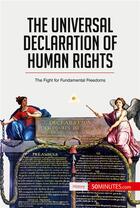 Couverture du livre « The universal declaration of human rights : the fight for fundamental freedoms » de  aux éditions 50minutes.com