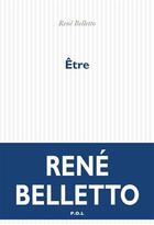 Couverture du livre « Être » de Rene Belletto aux éditions P.o.l