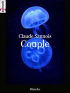 Couverture du livre « Couple » de Claude Sannois aux éditions Zebook.com