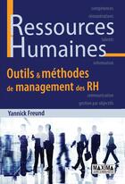 Couverture du livre « Ressources humaines ; outils & méthodes de management des RH » de Yannick Freund aux éditions Maxima