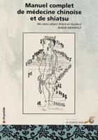 Couverture du livre « Manuel complet de médecine chinoise et de shiatsu » de Maud Ernoult aux éditions Le Souffle D'or
