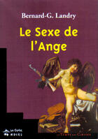 Couverture du livre « Le sexe de l'ange » de Bernard G. Landry aux éditions Le Temps Des Cerises