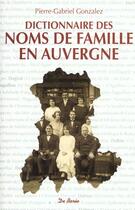 Couverture du livre « Dictionnaire des noms de famille en Auvergne » de Gonzalez Pg aux éditions De Boree