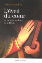Couverture du livre « Eveil du coeur » de Xavier Desjeux aux éditions Parole Et Silence