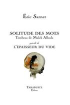 Couverture du livre « Solitude des mots - eric sarner - tombeau de malek alloula » de Eric Sarner aux éditions Tarabuste