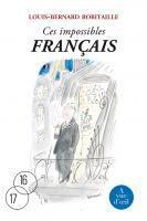 Couverture du livre « Ces impossibles français » de Louis-Bernard Robitaille aux éditions A Vue D'oeil