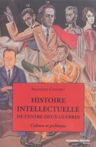 Couverture du livre « Histoire intellectuelle de l'entre-deux-guerres ; culture et politique » de Francois Chaubet aux éditions Nouveau Monde