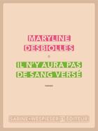 Couverture du livre « Il n'y aura pas de sang versé » de Maryline Desbiolles aux éditions Sabine Wespieser
