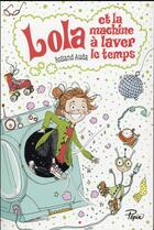 Couverture du livre « Lola et la machine à laver le temps » de Rolland Auda aux éditions Sarbacane