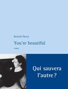 Couverture du livre « You're beautiful » de Annick Perez aux éditions Philippe Rey
