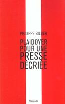 Couverture du livre « Plaidoyer Pour Une Presse Ecrite » de Philippe Bilger aux éditions Filipacchi