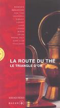 Couverture du livre « Route Du The ; Le Triangle D'Or » de Kitti-Cha Sangmanee aux éditions Hazan