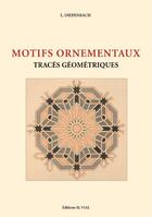 Couverture du livre « Motifs ornementaux ; traces géométriques » de L.Diefenbach aux éditions Editions Vial