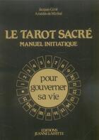 Couverture du livre « Le tarot sacré ; manuel initiatique » de Girie aux éditions Jeanne Laffitte