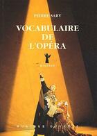 Couverture du livre « Vocabulaire de l'opéra » de Pierre Saby aux éditions Minerve