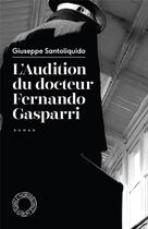 Couverture du livre « L'audition du docteur Fernando Gasparri » de Giuseppe Santoliquido aux éditions Espace Nord