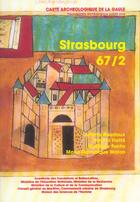 Couverture du livre « Carte archéologique de la Gaule Tome 67/2 : Strasbourg » de Carte Archeologique De La Gaule aux éditions Maison Des Sciences De L'homme