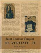 Couverture du livre « T02 - de veritate - latin-francais - deux volumes » de Thomas D'Acquin aux éditions Sainte Madeleine