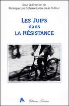 Couverture du livre « Les juifs dans la résistance » de Jean-Louis Dufour et Monique Lise Cohen aux éditions Tiresias