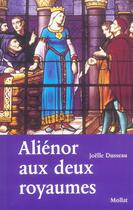 Couverture du livre « Alienor aux deux royaumes » de Joelle Dusseau aux éditions Mollat