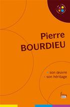 Couverture du livre « Pierre Bourdieu, son oeuvre, son héritage » de  aux éditions Sciences Humaines