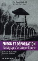 Couverture du livre « Prison et déportation ; témoignage d'un évêque déporté » de Piguet G. aux éditions L'echelle De Jacob
