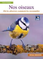 Couverture du livre « Nos oiseaux - ou les trouver, comment les reconnaitre - par lpo » de Association Lpo aux éditions Debaisieux