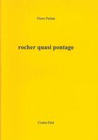 Couverture du livre « Rocher quasi pontage » de Pierre Parlant aux éditions Contre-pied