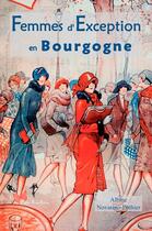 Couverture du livre « Femmes d'exception en Bourgogne » de Albine Novarino aux éditions Papillon Rouge