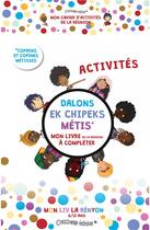 Couverture du livre « Dalons ek chipek metiss ; mon livre activités à compléter » de Yazoo Ahamad aux éditions Coccinelle Editions