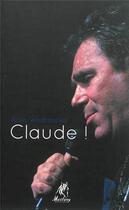 Couverture du livre « Claude ! » de Alain Wodrascka aux éditions Mustang