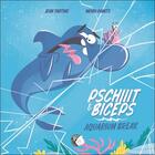 Couverture du livre « Pschiiit et Biceps : aquarium Break » de Mehdi Doigts et Jean Tartine aux éditions Yo ! Editions