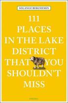 Couverture du livre « 111 places in the lake district that you shouldn't miss » de Berchemin Solange aux éditions Antique Collector's Club