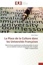 Couverture du livre « La place de la culture dans les universites francaises - recit d'une experience professionnelle et e » de Degois Johan aux éditions Editions Universitaires Europeennes