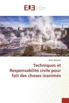 Couverture du livre « Techniques et Responsabilité civile pour fait des choses inanimés » de Baron Bakajika aux éditions Editions Universitaires Europeennes