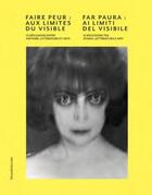 Couverture du livre « Faire peur ; aux limites du visible » de Pierre Glaudes aux éditions Silvana