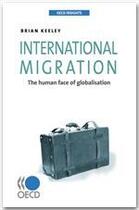 Couverture du livre « International migration ; the human face of globalisation » de Brian Keeley aux éditions Ocde